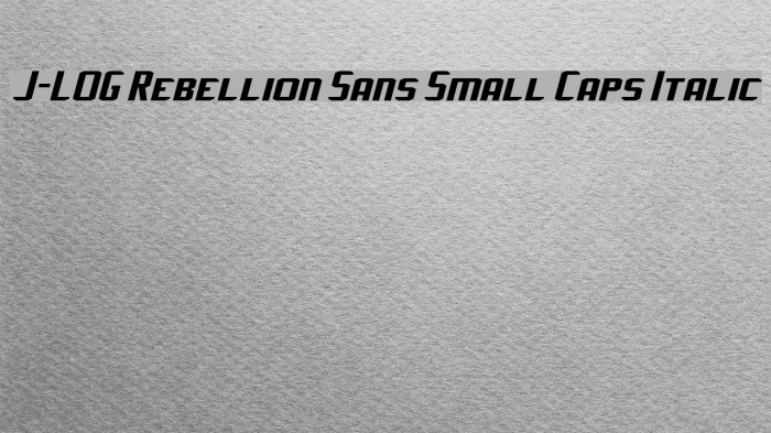 J-LOG Rebellion Sans Small Caps Italic Шрифта examples