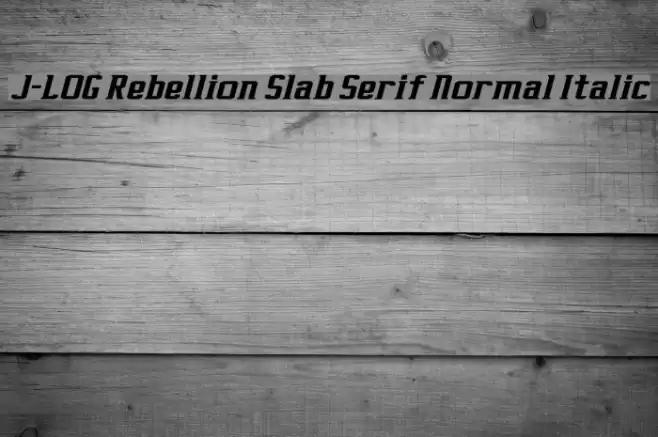 J-LOG Rebellion Slab Serif Normal Italic Шрифта examples
