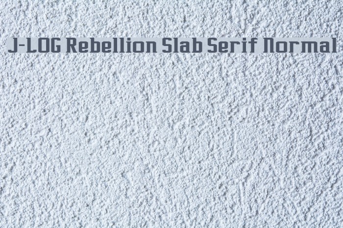 J-LOG Rebellion Slab Serif Normal フォント examples