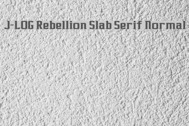 J-LOG Rebellion Slab Serif Normal Schriftart examples