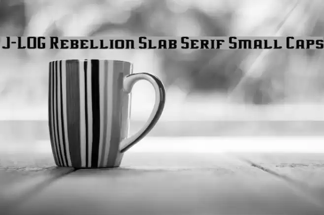 J-LOG Rebellion Slab Serif Small Caps Font examples