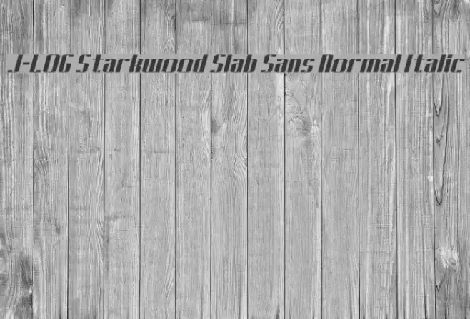 J-LOG Starkwood Slab Sans Normal Italic フォント examples
