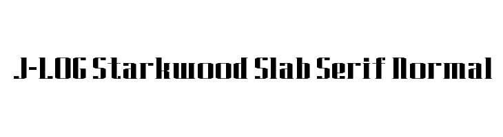J-LOG Starkwood Slab Serif Normal Font