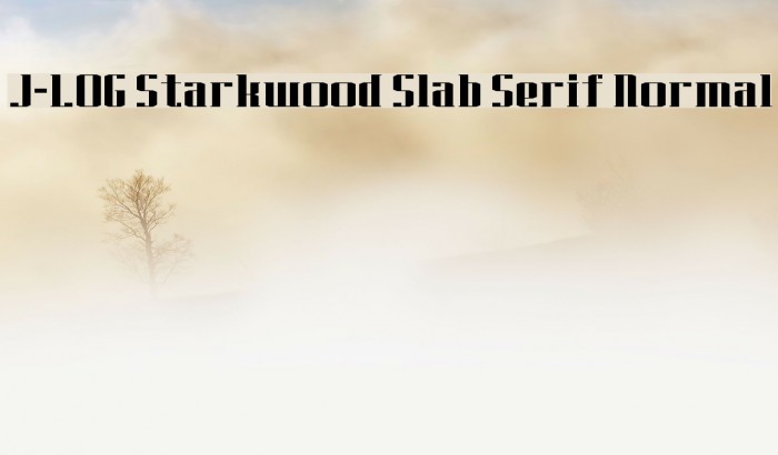 J-LOG Starkwood Slab Serif Normal Font examples