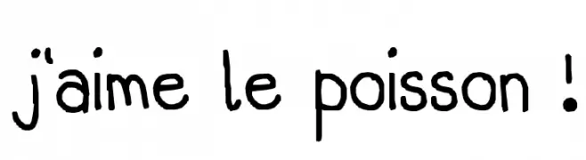 j'aime le poisson !  Frei Schriftart Herunterladen