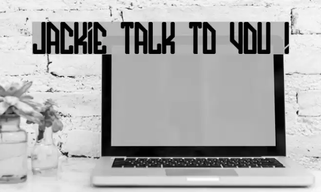 JACKIE TALK TO YOU ! Font examples