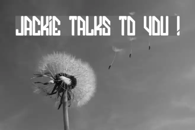 JACKIE TALKS TO YOU ! Font examples