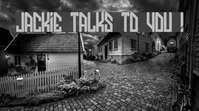 JACKIE TALKS TO YOU ! Font examples