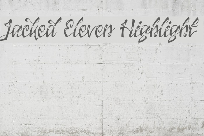 Jacked Eleven Highlight Font examples