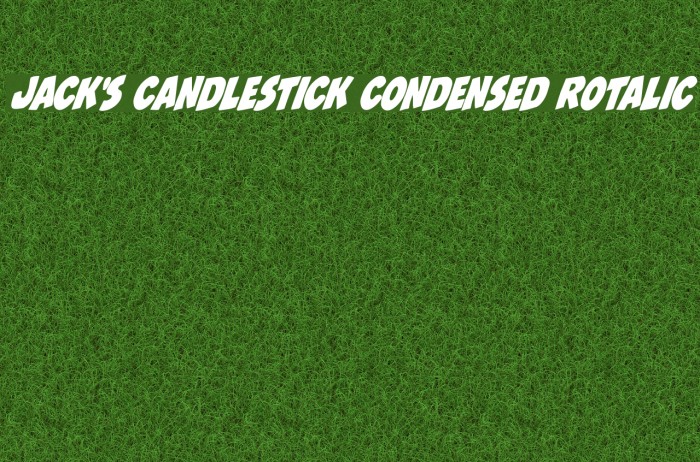 Jack's Candlestick Condensed Rotalic Font examples