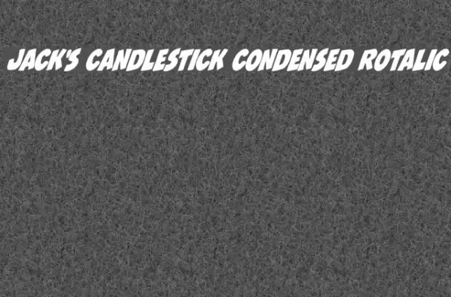 Jack's Candlestick Condensed Rotalic Font examples