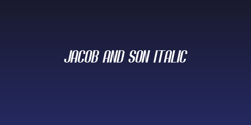 Jacob and son Italic Social Header