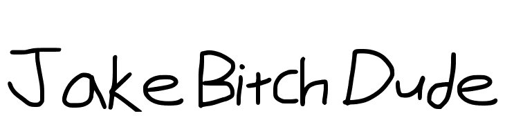 Jake Bitch Dude Font