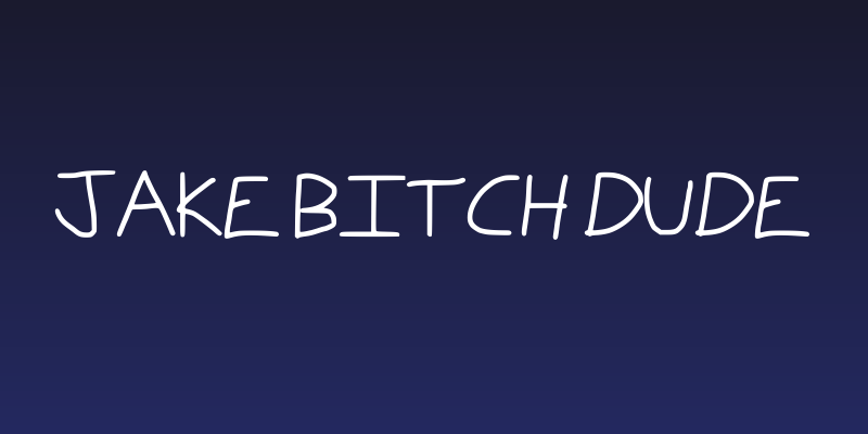 Jake Bitch Dude Social Header