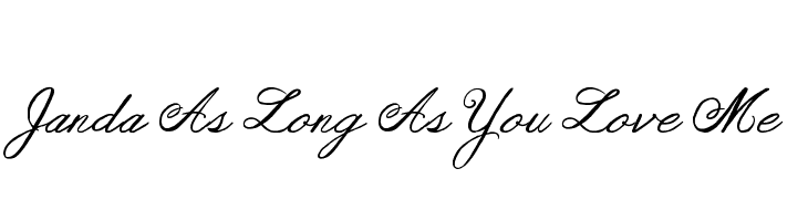 Janda As Long As You Love Me Font