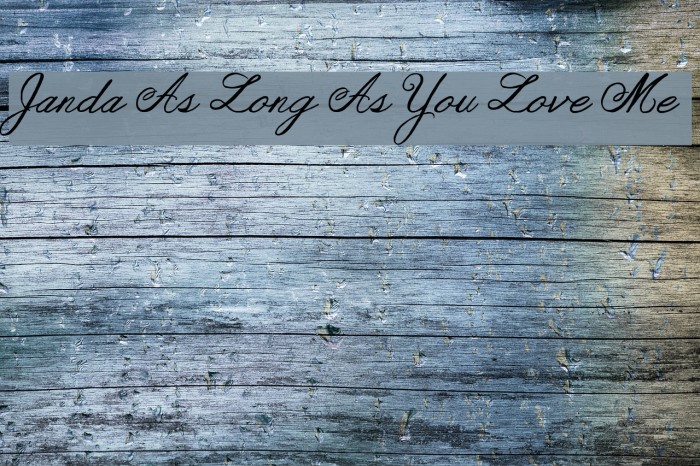 Janda As Long As You Love Me Font examples