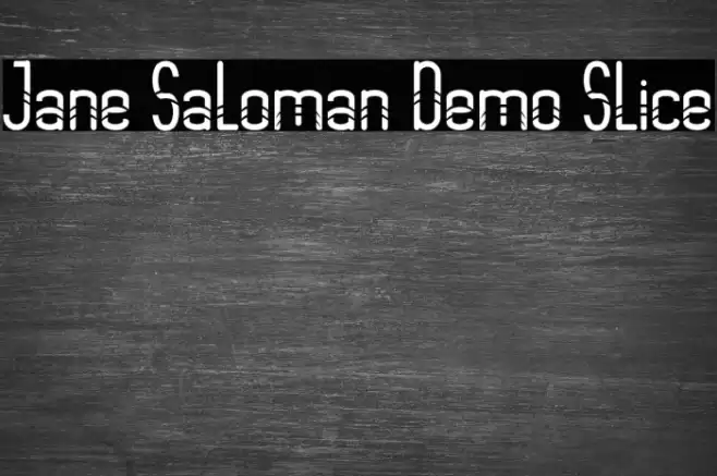 Jane Saloman Demo Slice Font examples