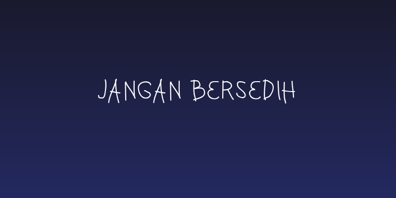 Jangan Bersedih Social Header
