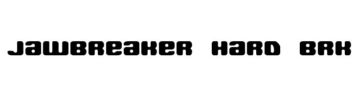 Jawbreaker Hard BRK Font