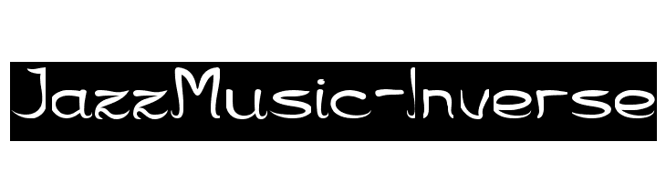 Jazz Music-Inverse  नि: शुल्क फ़ॉन्ट्स डाउनलोड
