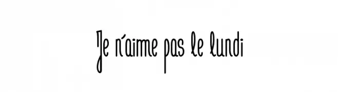 Je n'aime pas le lundi  フリーフォントのダウンロード