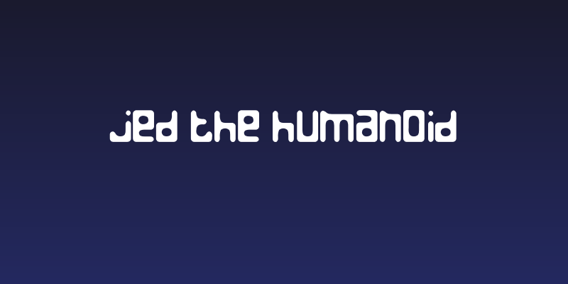 Jed the Humanoid Social Header