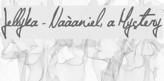 Jellyka - Naàaniel, a Mystery Font examples