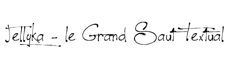 Jellyka - le Grand Saut Textual  フリーフォントのダウンロード