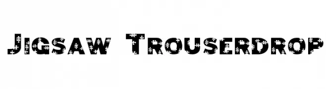 Jigsaw Trouserdrop  नि: शुल्क फ़ॉन्ट्स डाउनलोड