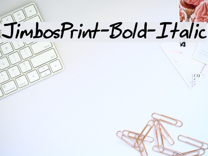 JimbosPrint-Bold-Italic Font examples