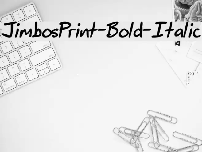 JimbosPrint-Bold-Italic Font examples