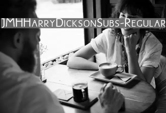 JMHHarryDicksonSubs-Regular Schriftart examples