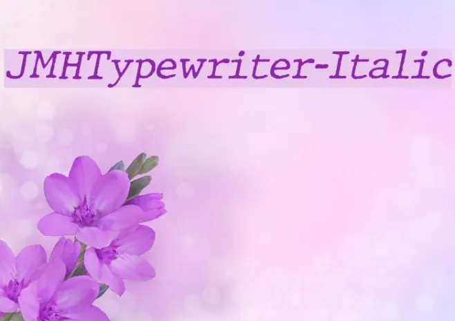 JMHTypewriter-Italic Example 3