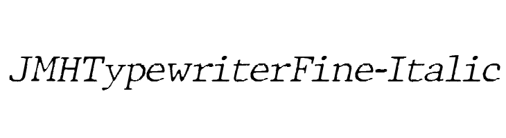 JMHTypewriterFine-Italic  Frei Schriftart Herunterladen