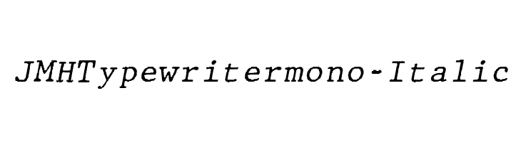 JMHTypewritermono-Italic फ़ॉन्ट