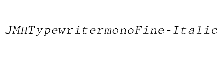 JMHTypewritermonoFine-Italic फ़ॉन्ट