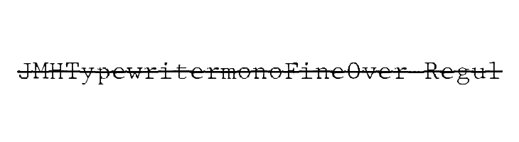 JMHTypewritermonoFineOver-Regul फ़ॉन्ट