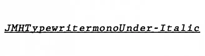 JMHTypewritermonoUnder-Italic  لخطوط تنزيل