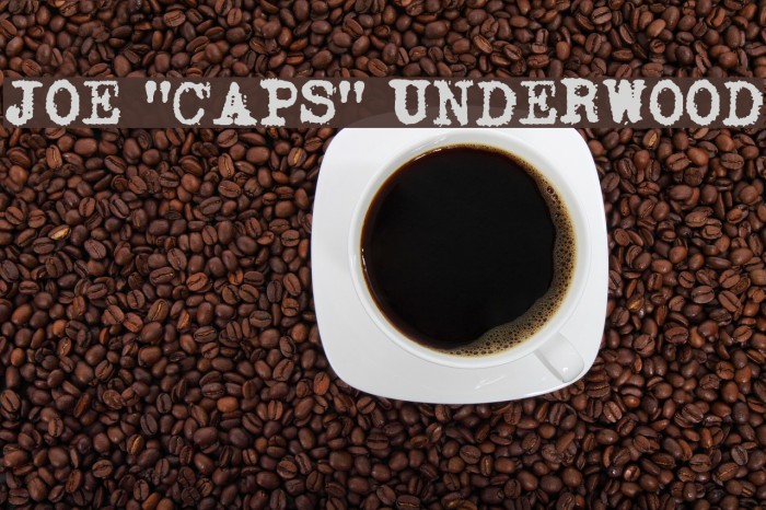 Joe "Caps" Underwood Example 3