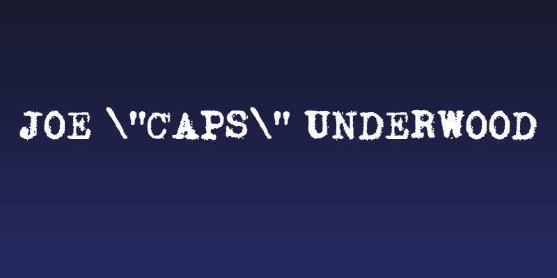 Joe "Caps" Underwood Social Header