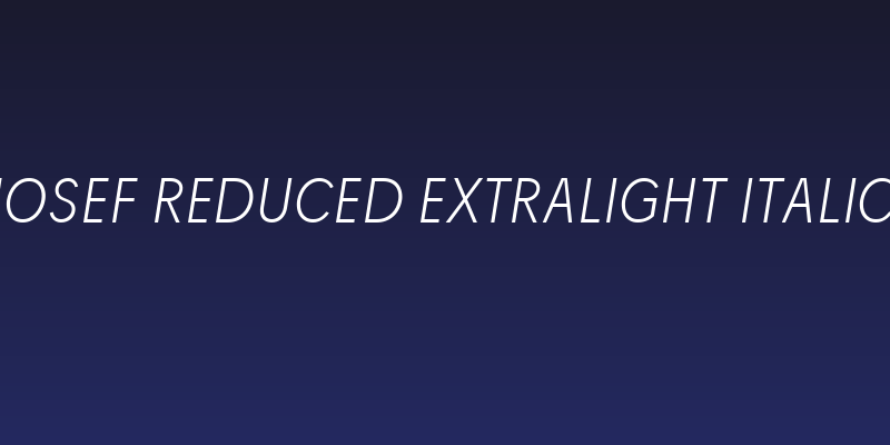 Josef Reduced ExtraLight Italic Social Header