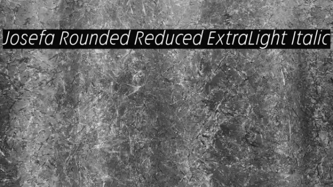 Josefa Rounded Reduced ExtraLight Italic Font examples