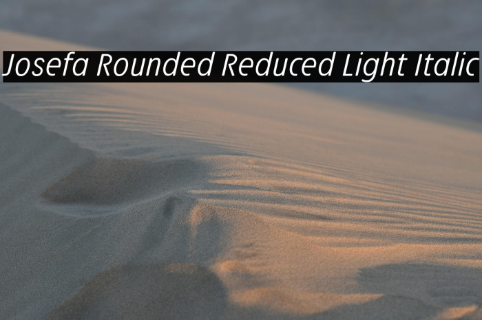 Josefa Rounded Reduced Light Italic Example 3