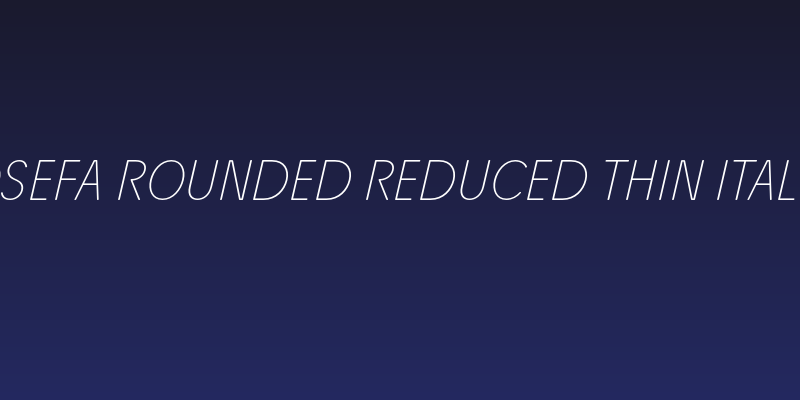 Josefa Rounded Reduced Thin Italic Social Header