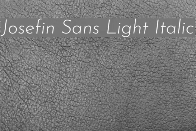 Josefin Sans Light Italic examples