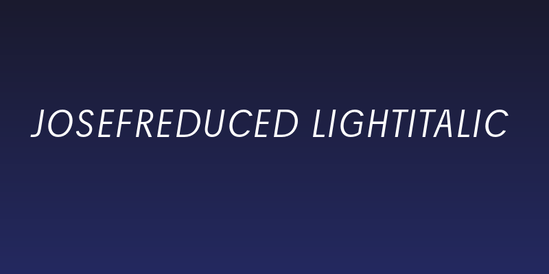 Josefreduced-LightItalic Social Header