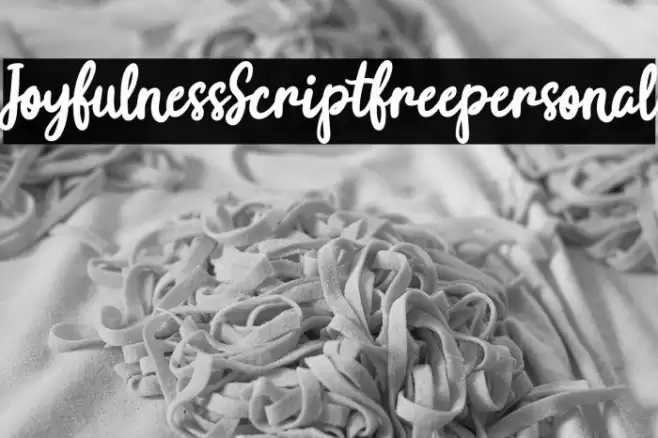 Joyfulness-Scriptfreepersonal Font examples