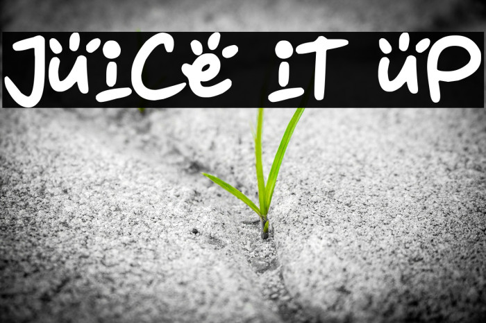 Juice it up Font examples