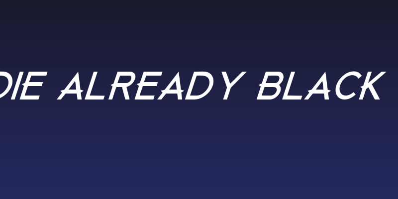 Just Die Already Black Italic Social Header