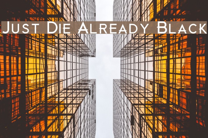 Just Die Already Black Font examples